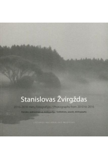 Stanislovas Žvirgždas 2010-2016 metų fotografijos - Humanitas