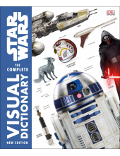 Star Wars: The Complete Visual Dictionary. New Edition - Humanitas