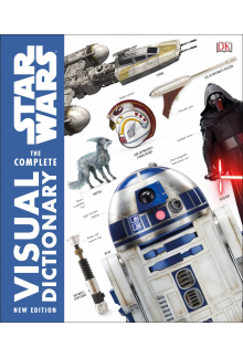 Star Wars: The Complete Visual Dictionary. New Edition - Humanitas