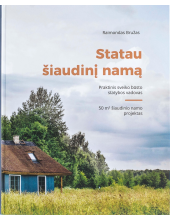 Statau šiaudinį namą. Praktinis sveiko būsto statybos vadovas - Humanitas