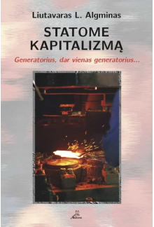 Statome kapitalizmą. Generatorius, dar vienas generatorius - Humanitas
