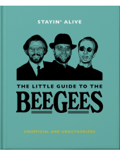 Stayin' Alive: The Little Guide to The Bee Gees - Humanitas