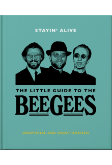 Stayin' Alive: The Little Guide to The Bee Gees - Humanitas