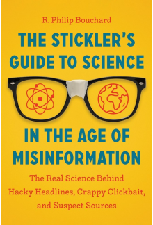 Stickler’s Guide to Science in the Age of Misinformation - Humanitas
