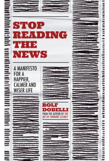 Stop Reading the News - Humanitas