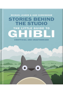 Stories Behind the Studio: The Little Guide to Ghibli - Humanitas