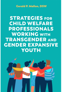 Strategies for Child Welfare Professionals Working with Transgender and Gender Expansive Youth - Humanitas