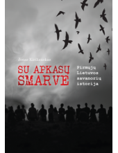 Su apkasų smarve. Pirmųjų Lietuvos savanorių istorija - Humanitas