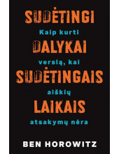 Sudėtingi dalykai sudėtingaislaikais. Kaip kurti verslą, ka - Humanitas