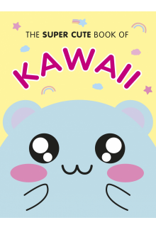Super Cute Book of Kawaii - Humanitas