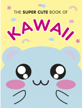 Super Cute Book of Kawaii - Humanitas