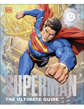 Superman The Ultimate Guide The Man of Steel New Edition - Humanitas