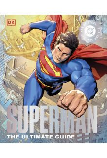 Superman The Ultimate Guide The Man of Steel New Edition - Humanitas