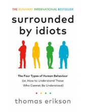 Surrounded by Idiots: The FourTypes of Human Behaviour - Humanitas