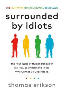 Surrounded by Idiots: The FourTypes of Human Behaviour - Humanitas