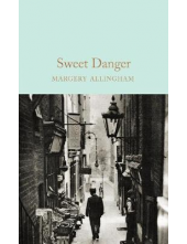 Sweet Danger (Macmillan Collector's Library) - Humanitas