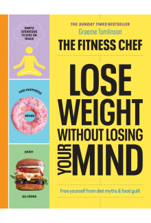 THE FITNESS CHEF – Lose Weight Without Losing Your Mind - Humanitas
