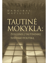 Tautinė mokykla. Žvilgsnis įtautininkų švietimo politiką - Humanitas