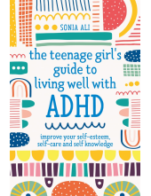 Teenage Girl's Guide to Living Well with ADHD - Humanitas
