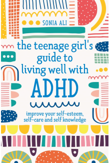 Teenage Girl's Guide to Living Well with ADHD - Humanitas
