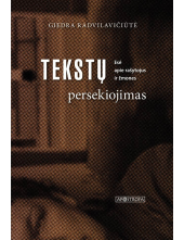 Tekstų persekiojimas. Esė apierašytojus ir žmones - Humanitas