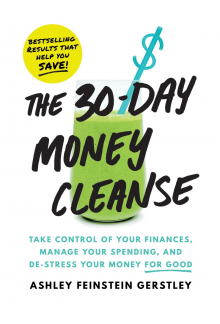 The 30-Day Money Cleanse: Take control of your finances, manage your spending, and de-stress your money for good - Humanitas