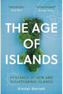 The Age of Islands: In Searchof New and Disappearing Islan - Humanitas