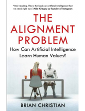 The Alignment Problem. How Can Artificial Intelligence Learn Human Values? - Humanitas