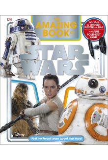 The Amazing Book of Star Wars: Feel the Force! Learn about Star Wars! - Humanitas