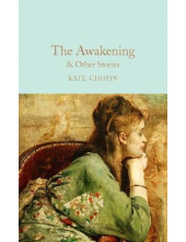 The Awakening & Other Stories (Macmillan Collector's Library) - Humanitas