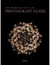 The Beginner's Still LifePhotography Guide - Humanitas