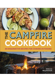 The Campfire Cookbook: 80 Imaginative Recipes for Cooking Outdoors - Humanitas