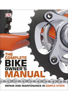 The Complete Bike Owner's Manual: Repair and Maintenance in Simple Steps - Humanitas