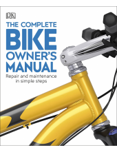 The Complete Bike Owner's Manual: Repair and Maintenance in Simple Steps - Humanitas