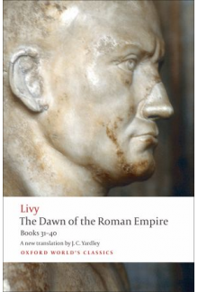 The Dawn of the Roman Empire;Books 31-40 - Humanitas