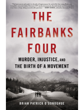 The Fairbanks Four: Murder, Injustice, and the Birth of a Movement - Humanitas
