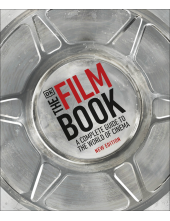 The Film Book: A Complete Guide to the World of Cinema - Humanitas