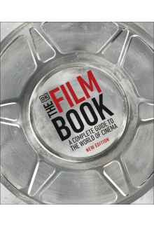 The Film Book: A Complete Guide to the World of Cinema - Humanitas