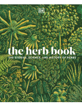 The Herb Book: The Stories, Science, and History of Herbs - Humanitas