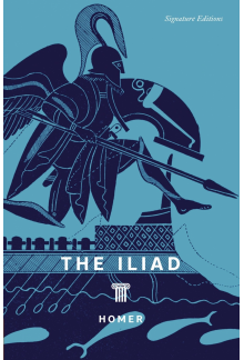 The Iliad (Signature Editions) - Humanitas