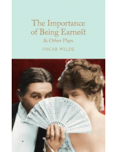 The Importance of Being Earnest & Other Plays (Macmillan Collector's Library) - Humanitas