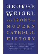 The Irony of Modern Catholic History - Humanitas