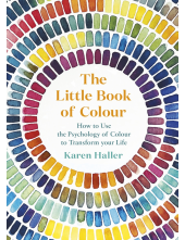 The Little Book of Colour: How to Use the Psychology of Colour - Humanitas