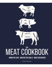 The Meat Cookbook: Know the Cuts, Master the Skills, over 250 Recipes - Humanitas