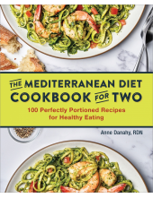 The Mediterranean Diet Cookbook for Two: 100 Perfectly Portioned Recipes for Healthy Eating - Humanitas