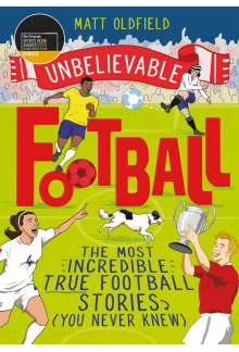 The Most Incredible True Football Stories (You Never Knew) - Humanitas