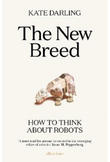 The New Breed: How to Think About Robots - Humanitas