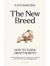 The New Breed: How to Think About Robots - Humanitas