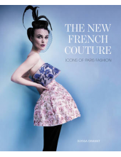 The New French Couture. Icons of Paris Fashion - Humanitas