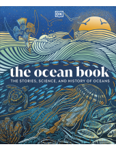 The Ocean Book: The Stories, Science, and History of Oceans - Humanitas